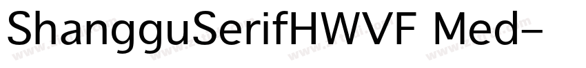 ShangguSerifHWVF Med字体转换